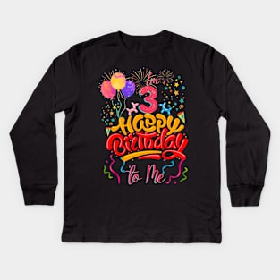 I'm 3 happy birthday to me Kids Long Sleeve T-Shirt